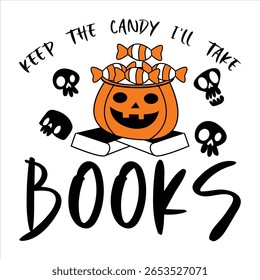 Keep The Candy I’ll Take Books  Fanny Halloween T-shirt Design