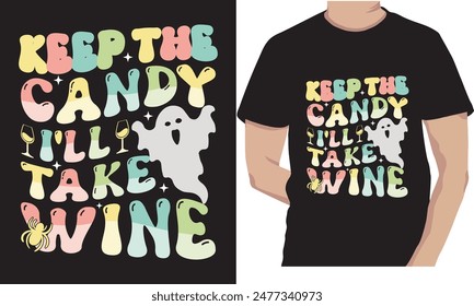 Keep candy I will take wine T-shirt Design .