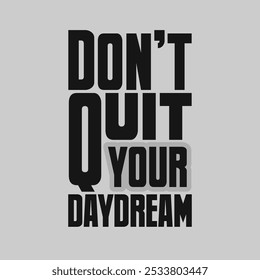 Verfolgen Sie Ihre Träume: Motivierende Vektorkunst von 'Don't Quit Your Daydream'