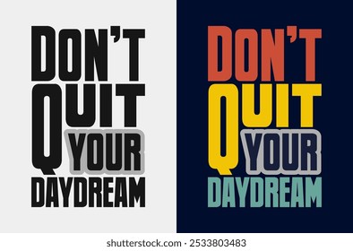 Verfolgen Sie Ihre Träume: Motivierende Vektorkunst von 'Don't Quit Your Daydream'