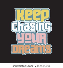 Sigan persiguiendo sus sueños citas motivacionales e inspiradoras que escriben tipografía diseño de camisetas