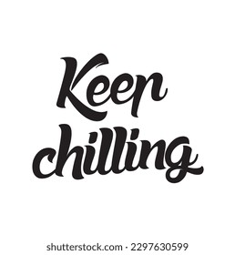Keep chilling. Ink hand lettering. Modern brush calligraphy. Handwritten phrase. Inspiration graphic design typography element. Cool simple vector sign.