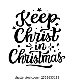 Keep Christ in Christmas. Hand lettering quote  isolated on black background. Vector typography for cards, banners, posters, t shirts, home decorations