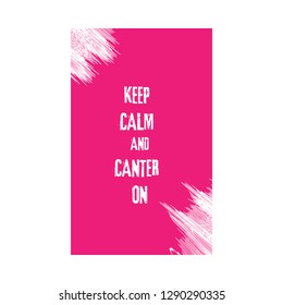 Keep clam and canter on 