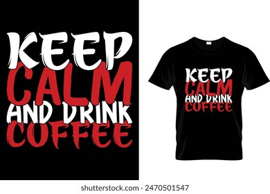 Keep Clam And Drink Coffee - Coffee Lover T-Shirt