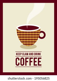 keep clam and drink coffee poster