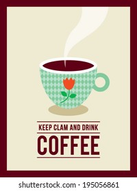 keep clam and drink coffee poster