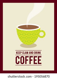 keep clam and drink coffee poster