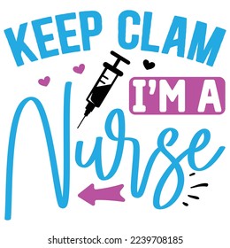 Keep Clam I’m a Nurse   T shirt design Vector File svg
