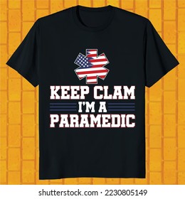 keep clam i am a paramedic t-shirt design