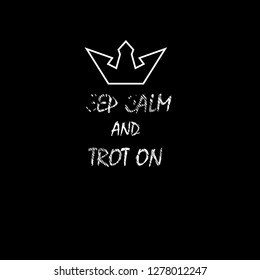 Keep clam and trot on