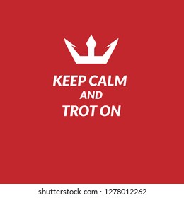 Keep clam and trot on