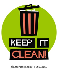 Keep It Clean! (Flat Style Vector Illustration Sign Notice Poster Design)