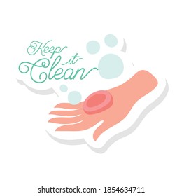 keep it clean lettering campaign with hand and soap bar vector illustration design