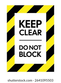 Keep Clear Do Not Block Sign – Workplace Safety Warning, Emergency Access Protection, Hazard Prevention Notice, Facility Regulation