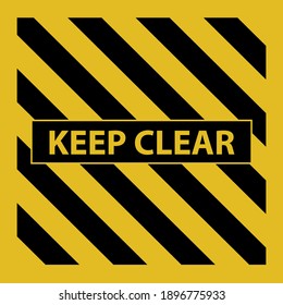 Keep Clear Industrial Warning Sign in yellow-black tape