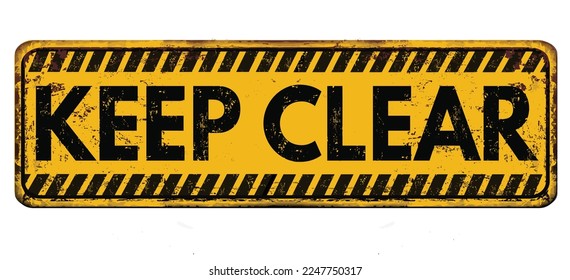 Keep clear vintage rusty metal sign on a white background, vector illustration