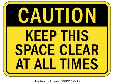 Keep clear warning sign and labels stay clear at all times