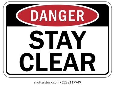 Keep clear warning sign and labels stay clear at all times