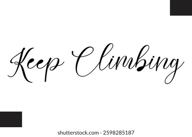 Keep Climbing Typography Text Fitness Saying