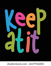 Keep at it colorful motivational quote design.