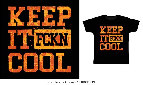 Keep it cool design typography vector splash color illustration ready for print on tees