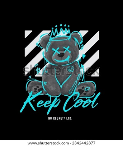 keep cool slogan with cute bear toy ,vector illustration for t-shirt.