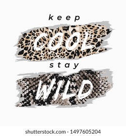 keep cool stay wild slogan on ripped animal skins illustration 