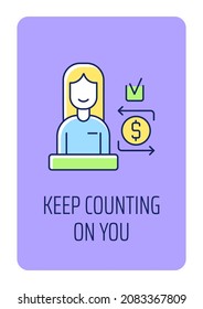 Keep counting on you greeting card with color icon element. Appreciation from customers. Postcard vector design. Decorative flyer with creative illustration. Notecard with congratulatory message