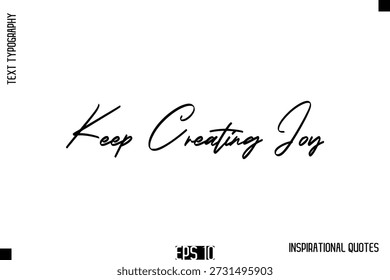 Continue criando alegria   - Estilo Motivacional Texto Tipografia Vetor Quote