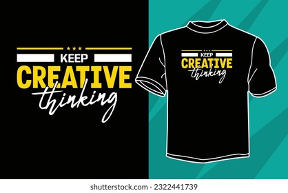 keep creative thinking t shirt design