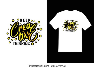 keep creative thinking typeface vector t shirt design 
