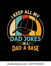 I Keep Dad Jokes In A Dad-A-Base T-shirt, Retro Vintage Theme Funny Happy Father's Day Daddy Design Template