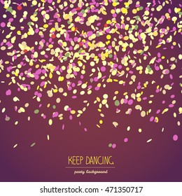 Keep dancing. Party card or banner with confetti. 