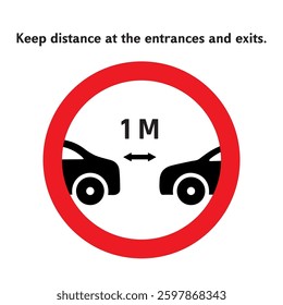 
Keep distance at the entrances and exits
