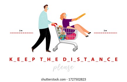 Keep the distance poster. Man woman in grocery store cart with bread. Girl and boy on shopping in protective masks. Safe life, virus prevention info vector illustration