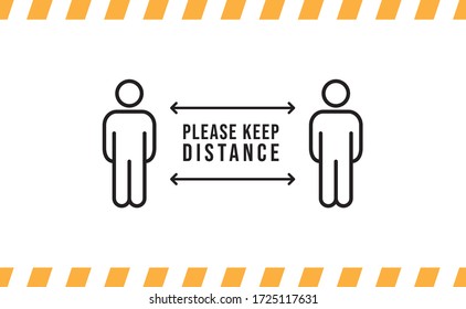 Keep distance sign. Please maintain social distancing. Coronavirus preventive measures to protect yourself. Vector illustration.