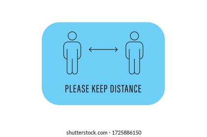 Keep distance sign. Please maintain social distancing. Coronavirus preventive measures to protect yourself. Vector illustration.