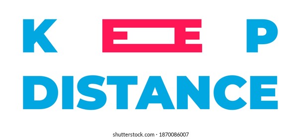 Keep distance text sign in bold type. Keep distance lettering isolated on white. Stop spread of coronavirus vector illustration eps 10.
