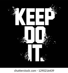 Keep do it slogan, textile printing drawing, t-shirt graphic design - Vector