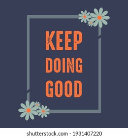 Keep doing good typography text illustration in dark blue background