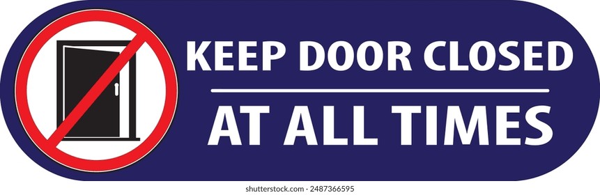 Keep door closed at all times warning sign notice vector