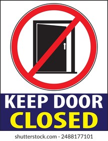 Keep door closed at all times warning sign notice vector