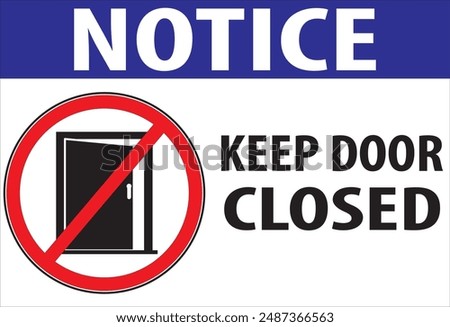 Keep door closed at all times warning sign notice vector