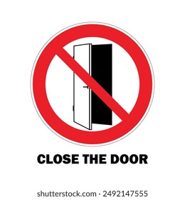 Keep the door closed graphic sign. Red prohibition symbol on open door isolated on white background. Vector Illustration eps10