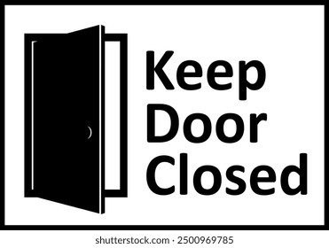 Keep door closed sign. Make sure door is closed after passing through it. Provide security, maintain temperature conditions, prevent the spread of smoke or fire. Prevent unauthorized access.