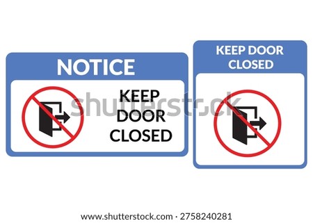 Keep door closed warning notice sign with exclamation symbol. Safety instruction board for office and public building.
