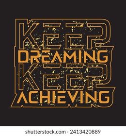 Keep dreaming keep achieving motivational and inspirational quotes lettering typography t shirt design