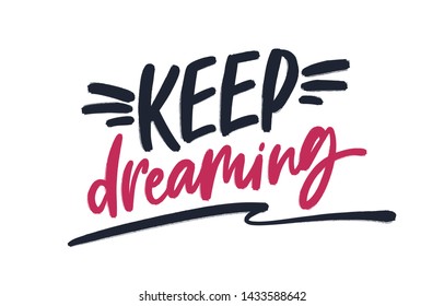 Keep dreaming. Bright black, red colored letters. Modern hand drawn dry brush lettering. Colourful lettering for postcards, banners. Motivational calligraphy poster. Stylish font typography. 