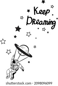 Keep dreaming, space, stars vector illustration on bright background. Concept for cards, print